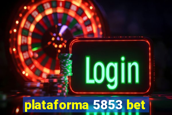 plataforma 5853 bet